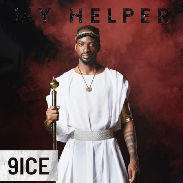 [Music] 9ice – “My Helper”