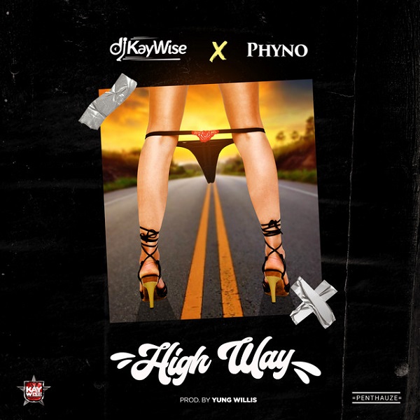 [Music] DJ Kaywise – “High Way” ft. Phyno