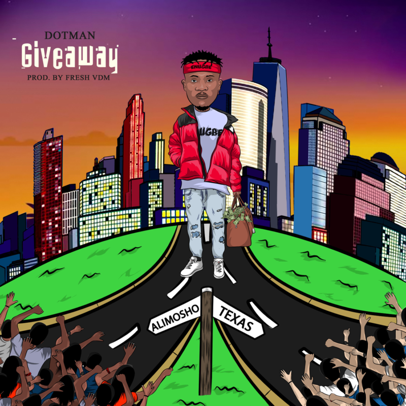 [Lyrics] Dotman – “Giveaway”