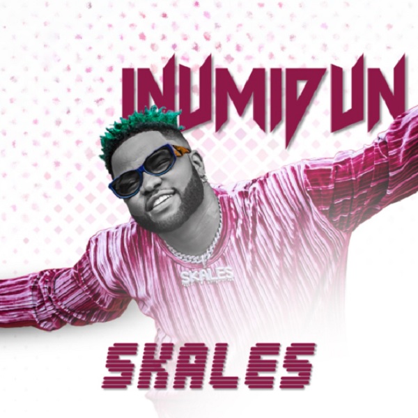 [Music] Skales – “Inumidun”