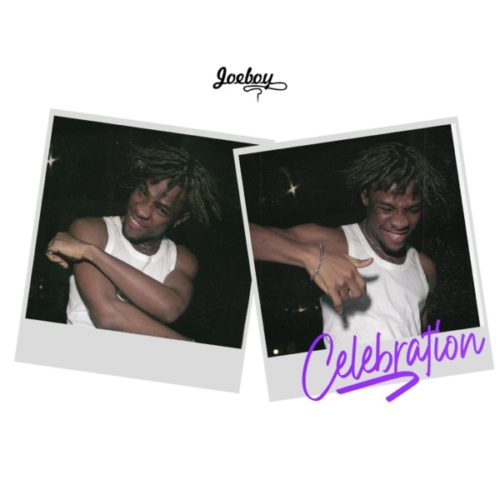 [Music] Joeboy – “Celebration”