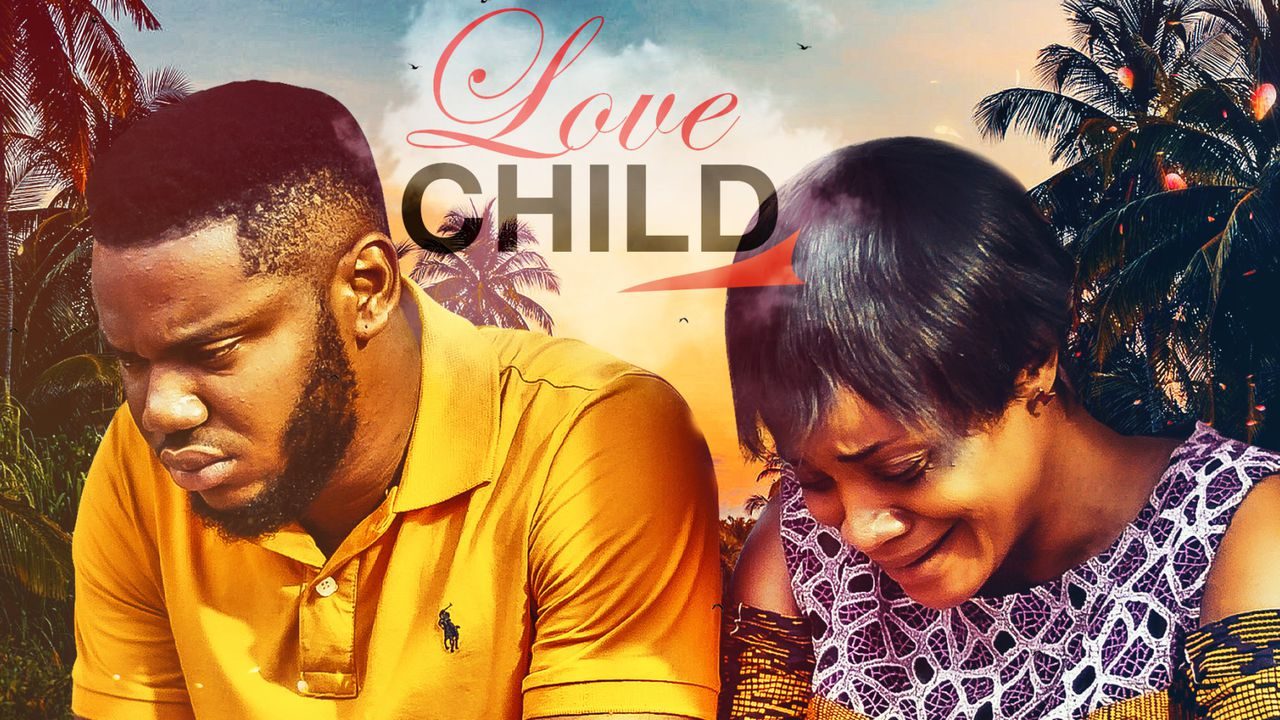 Love Child – Nollywood Movie