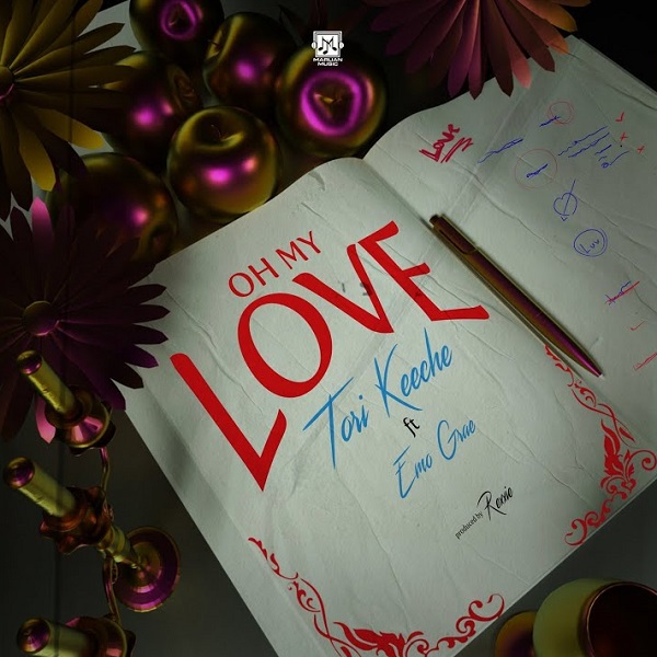 [Music] Tori Keeche – “Oh My Love” ft. Emo Grae