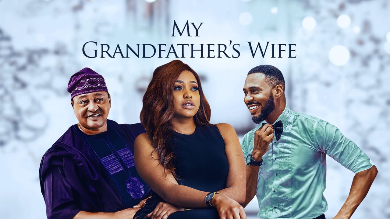 My Grandfather’s Wife – Nollywood Movie