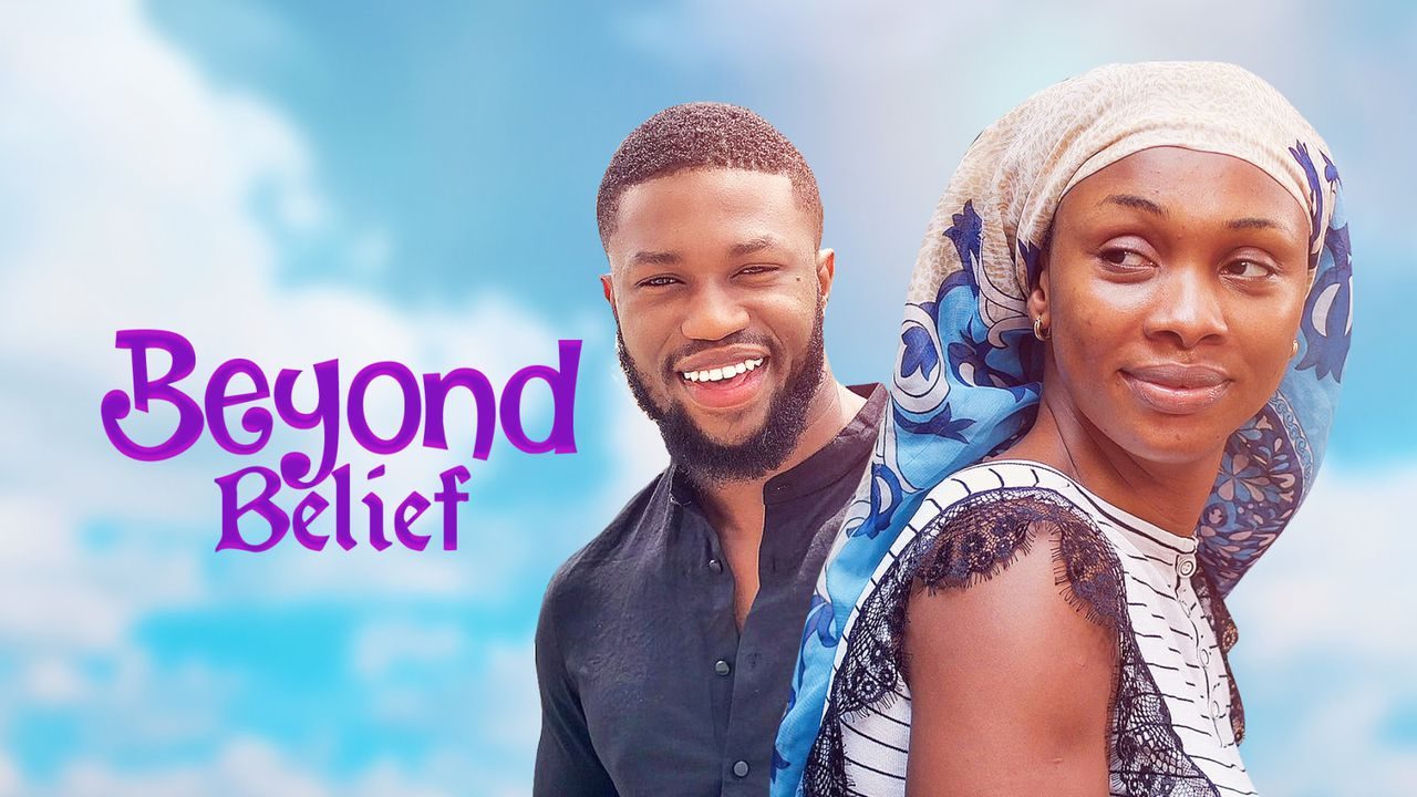 Beyond Belief – Nollywood Movie