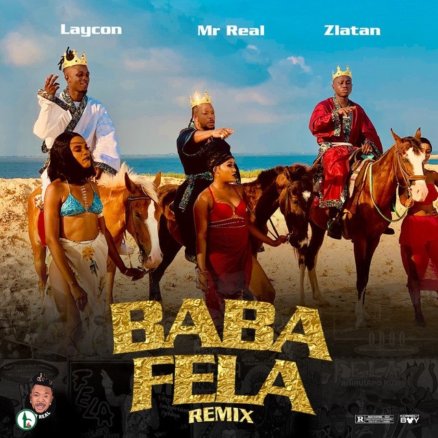 [Music] Mr Real – “Baba Fela” (Remix) ft. Laycon & Zlatan