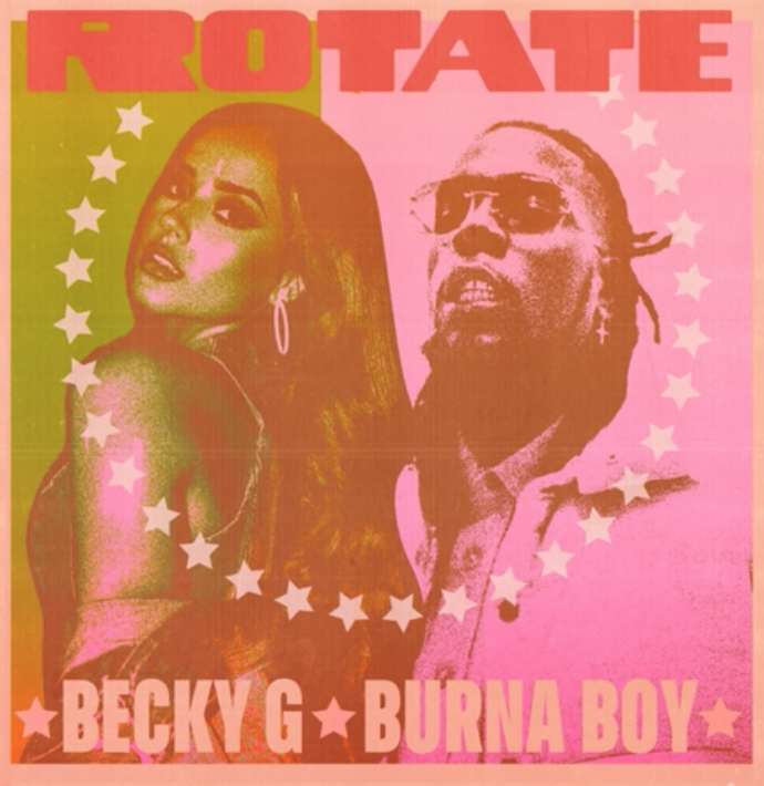 [Lyrics] Becky G x Burna Boy – “Rotate”
