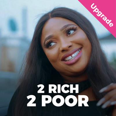 Too Rich, Too Poor – Nollywood Movie