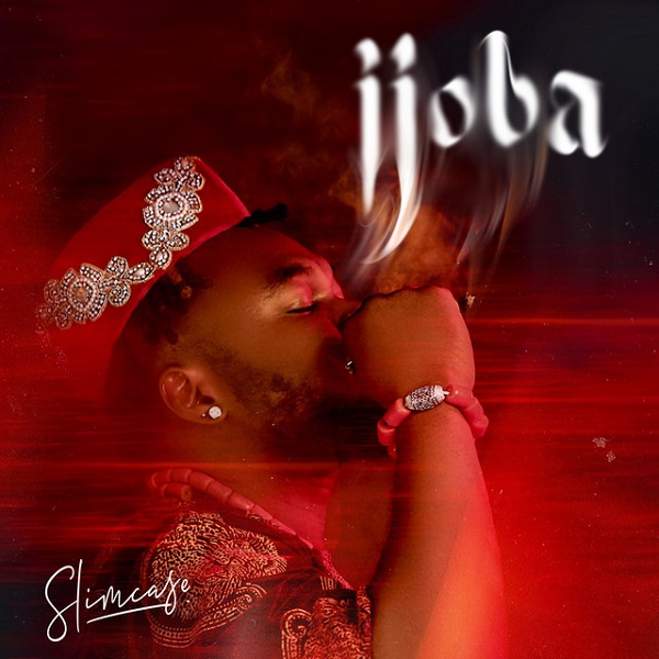 [Music] Slimcase – “Ijoba”
