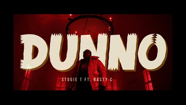 [Video] Stogie T – “Dunno” ft. Nasty C