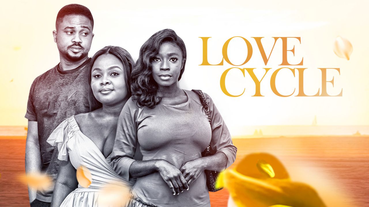 Love Cycle – Nollywood Movie