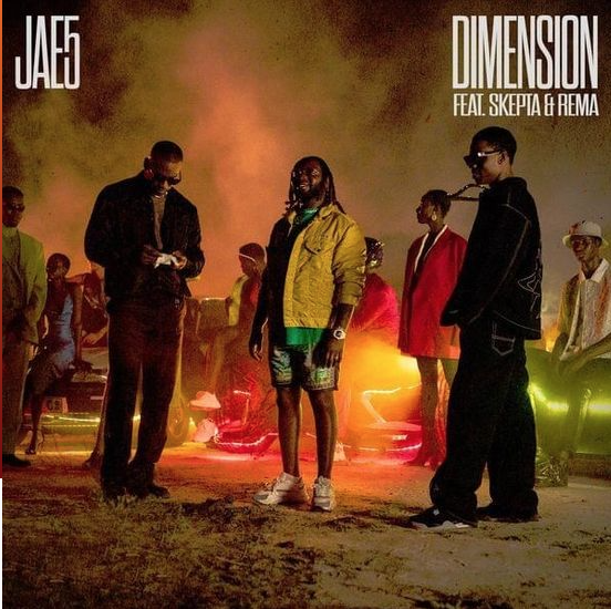[Lyrics] JAE5 ft. Skepta & Rema – “Dimension”