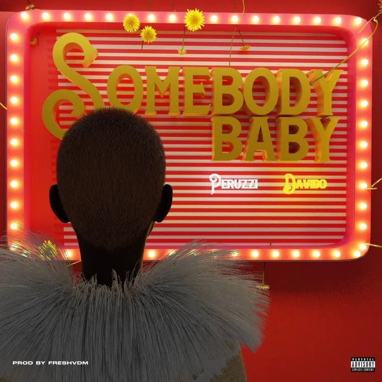 [Music] Peruzzi – “Somebody Baby” ft. Davido