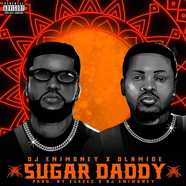 [Music] DJ Enimoney ft. Olamide – “Sugar Daddy	”