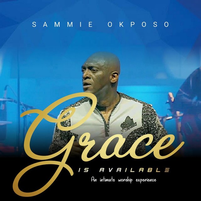 [Audio + Video] Sammie Okposo – “Grace Is Available”