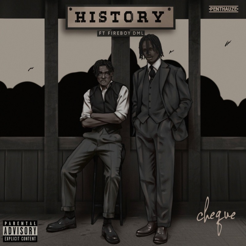 [Lyrics] Cheque – “History” ft. Fireboy