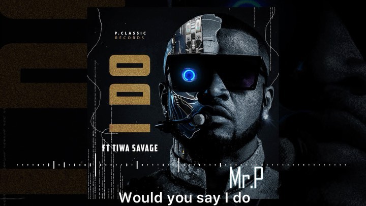 [Lyrics] Mr P – “I Do” ft. Tiwa Savage