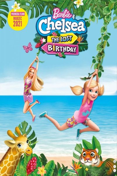 Barbie & Chelsea the Lost Birthday (2021) – Hollywood Movie