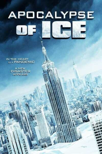 Apocalypse of Ice (2020) – Hollywood Movie