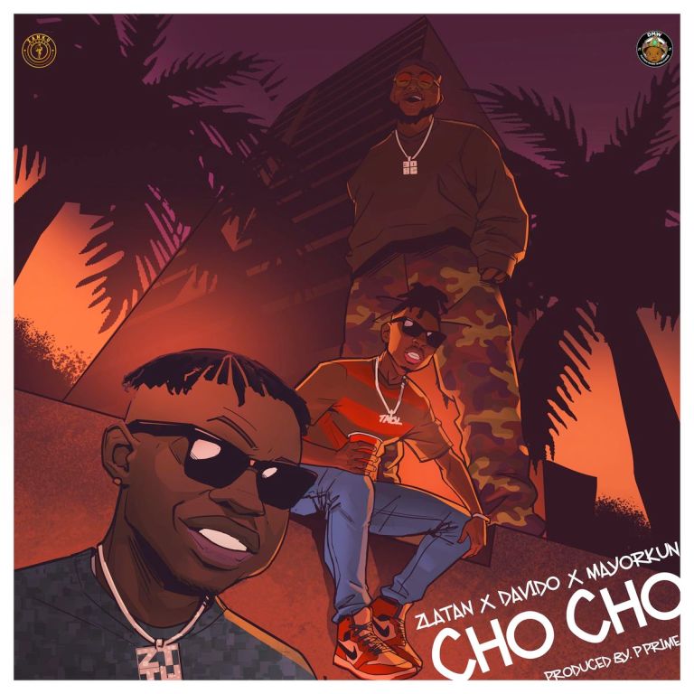 [Music] Zlatan – “Cho Cho” ft. Davido & Mayorkun