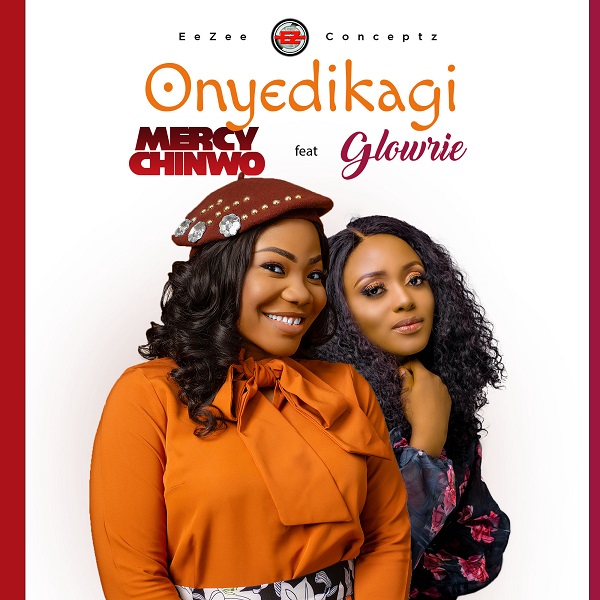 [Music] Mercy Chinwo – “Onyedikagi” ft. Glowrie