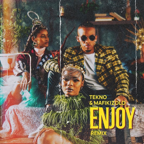 [Music] Tekno – “Enjoy” (Remix) ft. Mafikizolo