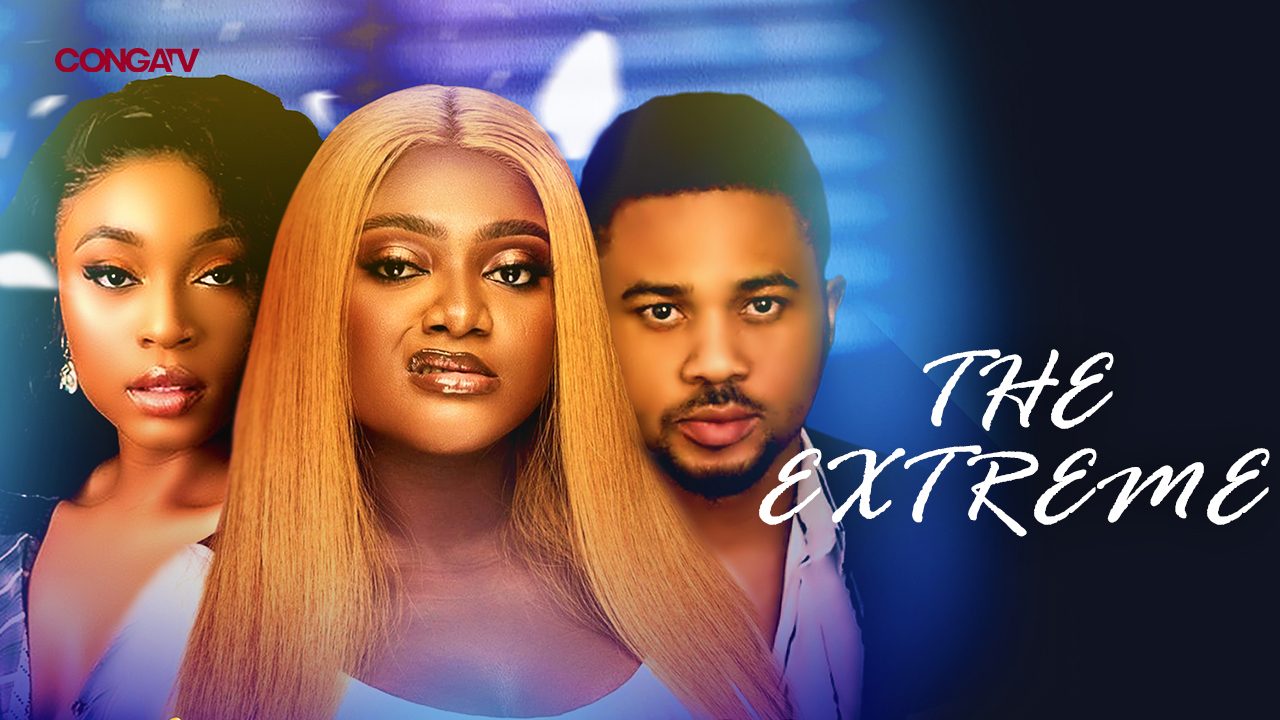 The Extreme – Nollywood Movie