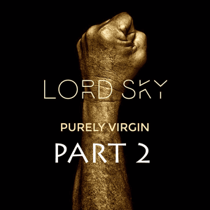 [Audio +Video] Lord Sky – “Purely Virgin 2”