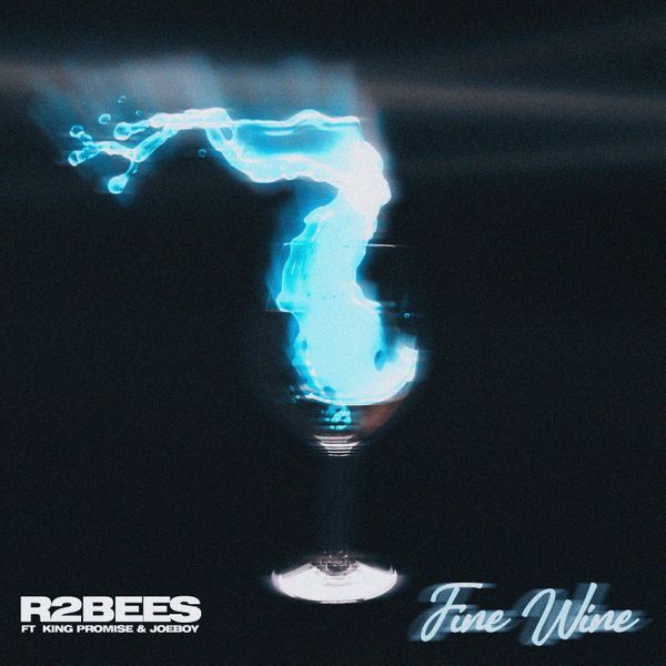 [Music] R2Bees – “Fine Wine” ft. King Promise, Joeboy