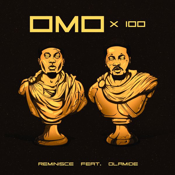 [Music] Reminisce – “Omo X 100” ft. Olamide