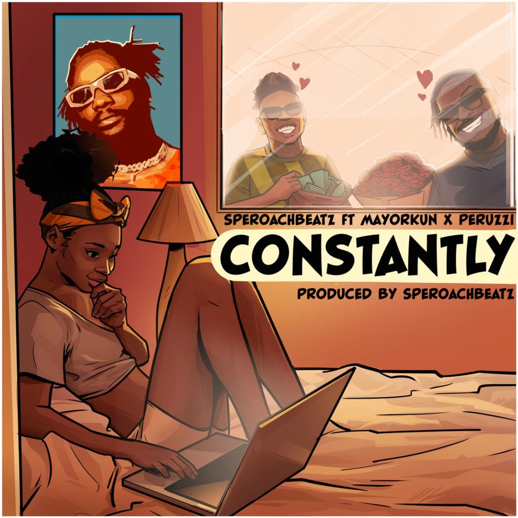 [Lyrics] SperoachBeatz ft. Mayorkun & Peruzzi – “Constantly”