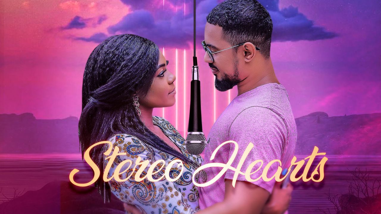 Stereo Hearts – Nollywood Movie
