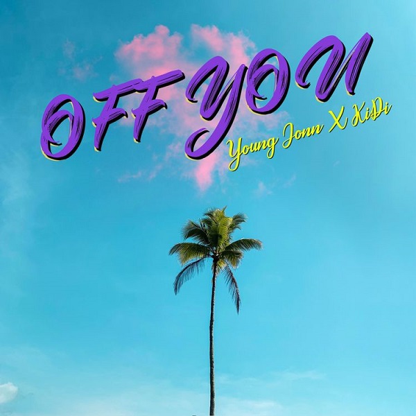 [Music] Young Jonn – “Off You” ft. KiDi