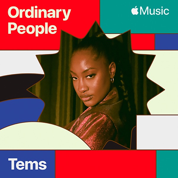 [Music] Tems – “Ordinary People”