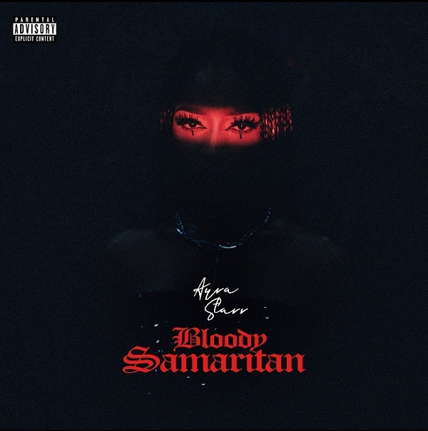 [Music] Ayra Starr – “Bloody Samaritan”