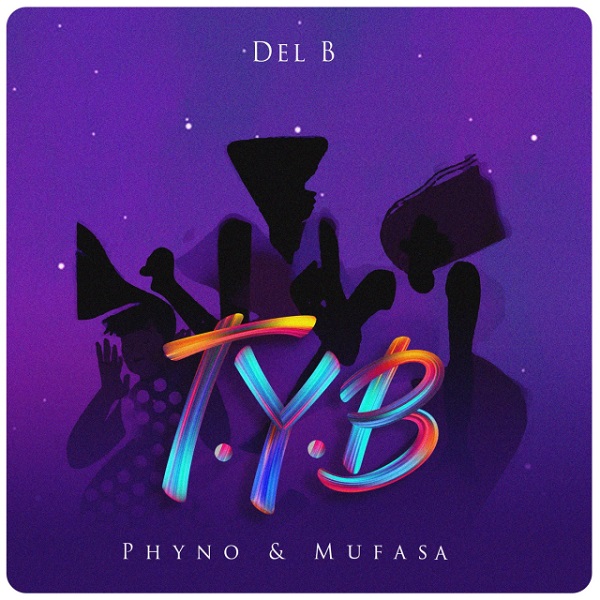 [Music] Del B – “T.Y.B” (Twist Your Body) ft. Phyno, Mufasa