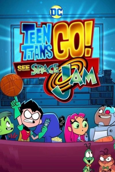 Teen Titans Go! See Space Jam (2021) – Hollywood Movie