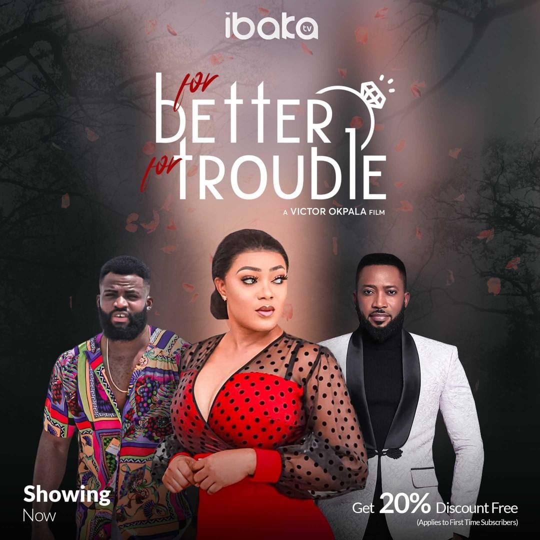 For Better For Trouble – Nollywood Movie