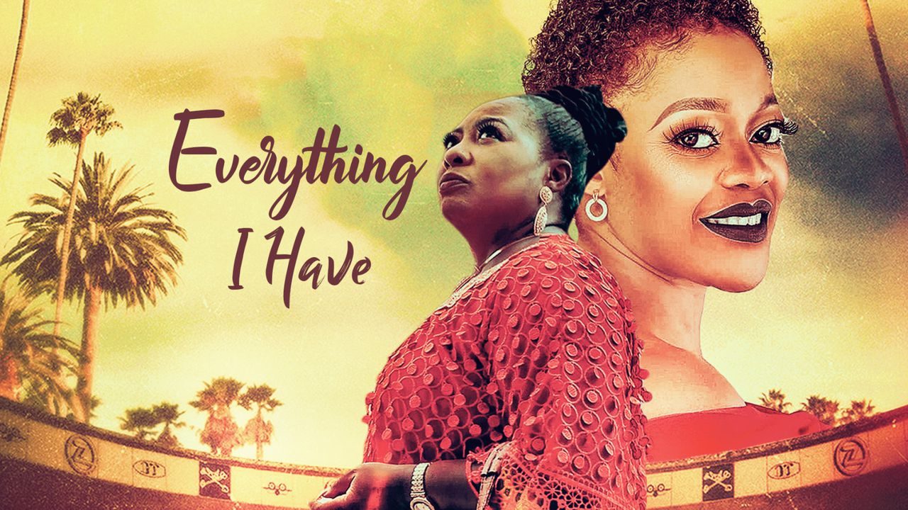 Everything I Have – Nollywood Movie
