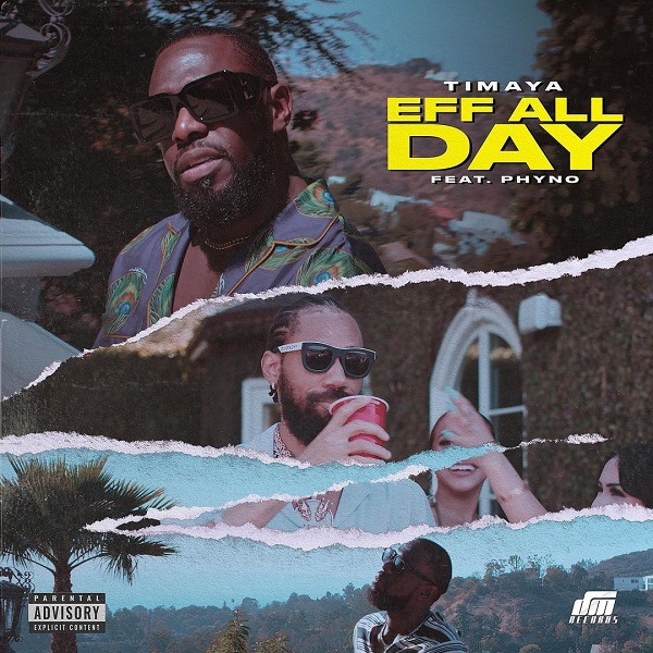 [Music] Timaya – “Eff All Day” ft. Phyno