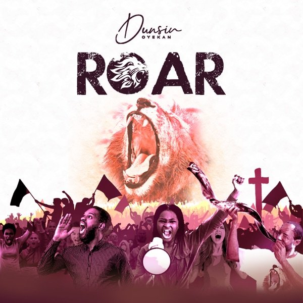 [Audio + Video] Dunsin Oyekan – “Roar”