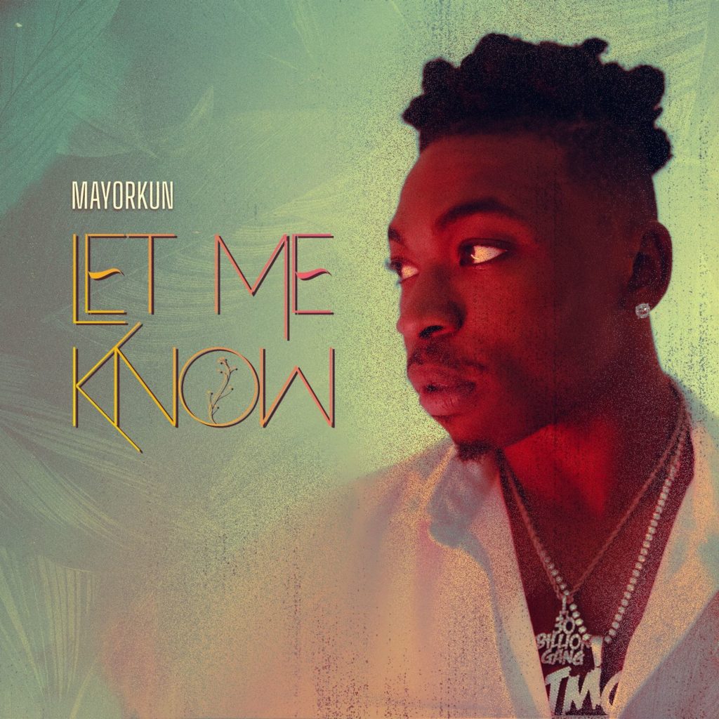 [Lyrics] Mayorkun – “Let Me Know”