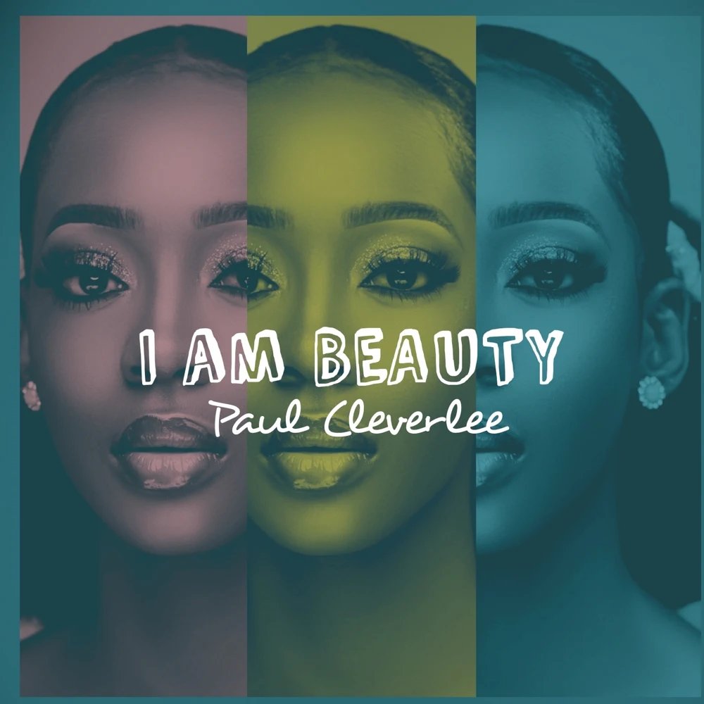 [Music] Paul Cleverlee – “I Am Beauty”