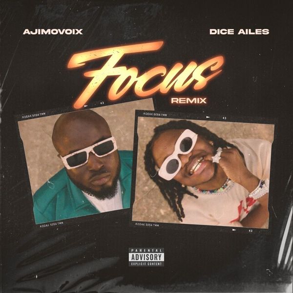 [Music] Ajimovoix ft. Dice Ailes – “Focus” (Remix)