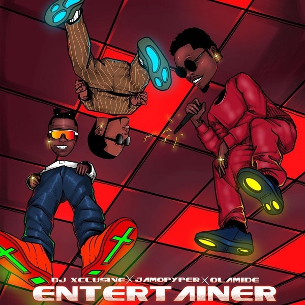[Music] DJ Xclusive – “Entertainer” ft. Olamide, Jamopyper