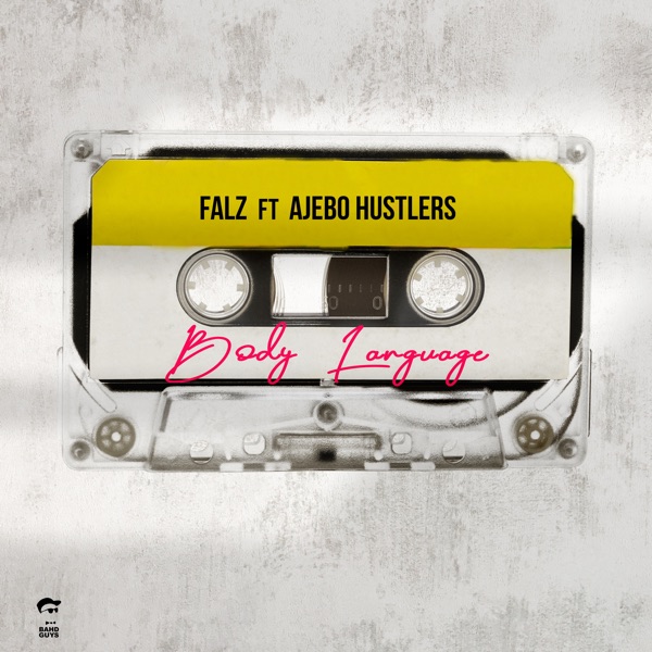 [Music] Falz – “Body Language” ft. Ajebo Hustlers