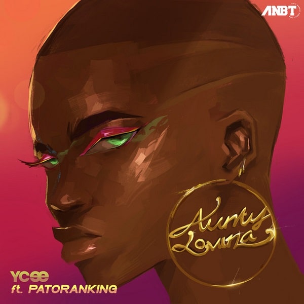 [Music] Ycee – “Aunty Lovina” ft. Patoranking