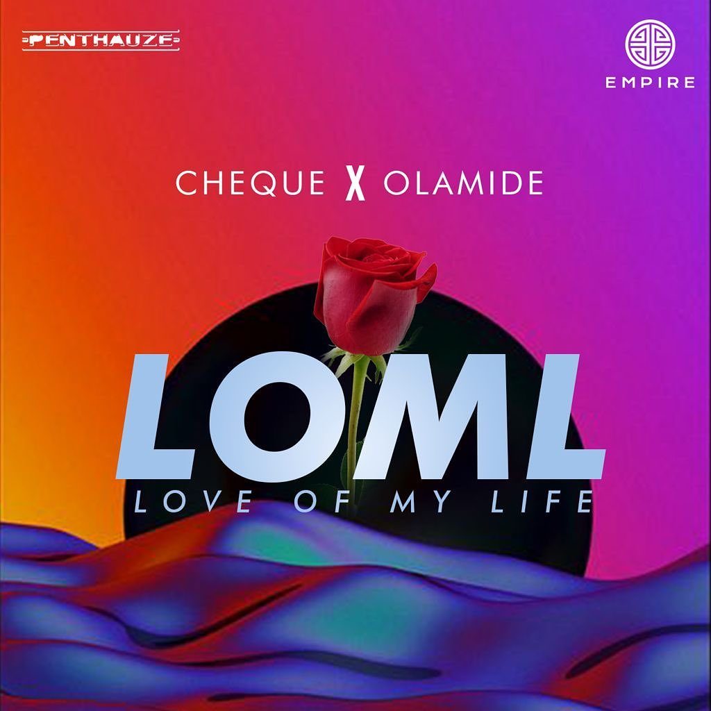 [Lyrics] Cheque & Olamide – “LOML”
