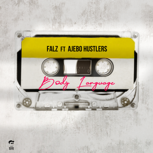 [Lyrics] Falz ft Ajebo Hustlers – “Body Language”