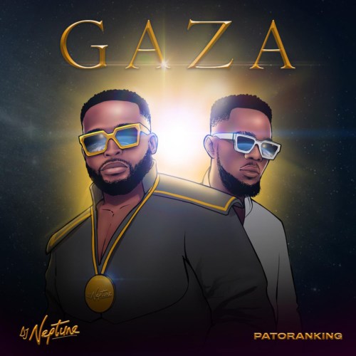 [Lyrics] Neptune ft. Patoranking – “Gaza”